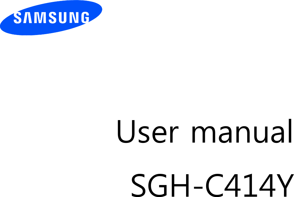 Page 1 of Samsung Electronics Co SGHC414Y Cellular/PCS GSM/EDGE and AWS/WCDMA Phone with Bluetooth User Manual