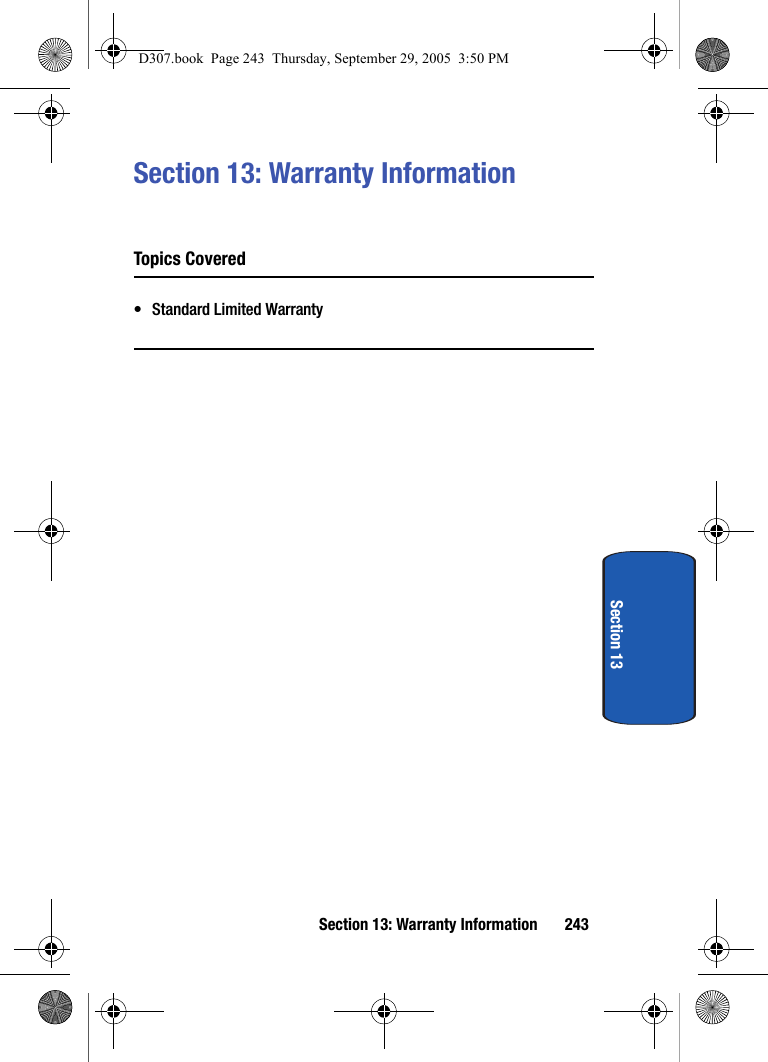 Section 13: Warranty Information 243Section 13Section 13: Warranty InformationTopics Covered• Standard Limited WarrantyD307.book Page 243 Thursday, September 29, 2005 3:50 PM