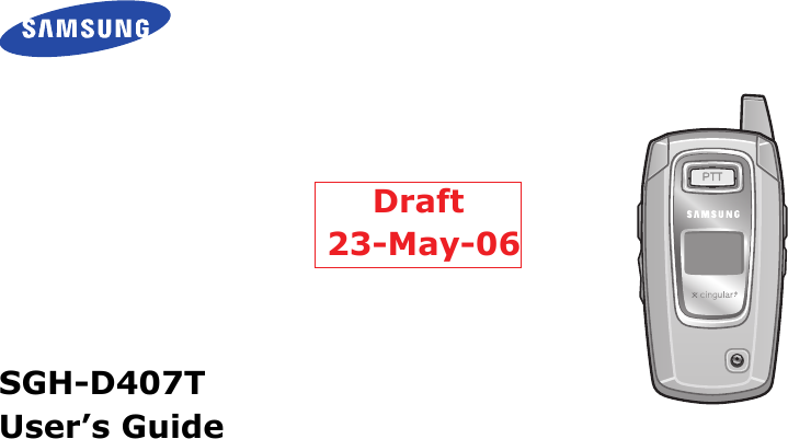 SGH-D407TUser’s GuideDraft23-May-06