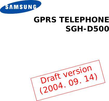 GPRS TELEPHONESGH-D500Draft version(2004. 09. 14)