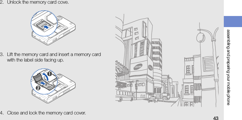assembling and preparing your mobile phone432. Unlock the memory card cove.3. Lift the memory card and insert a memory card with the label side facing up.4. Close and lock the memory card cover.