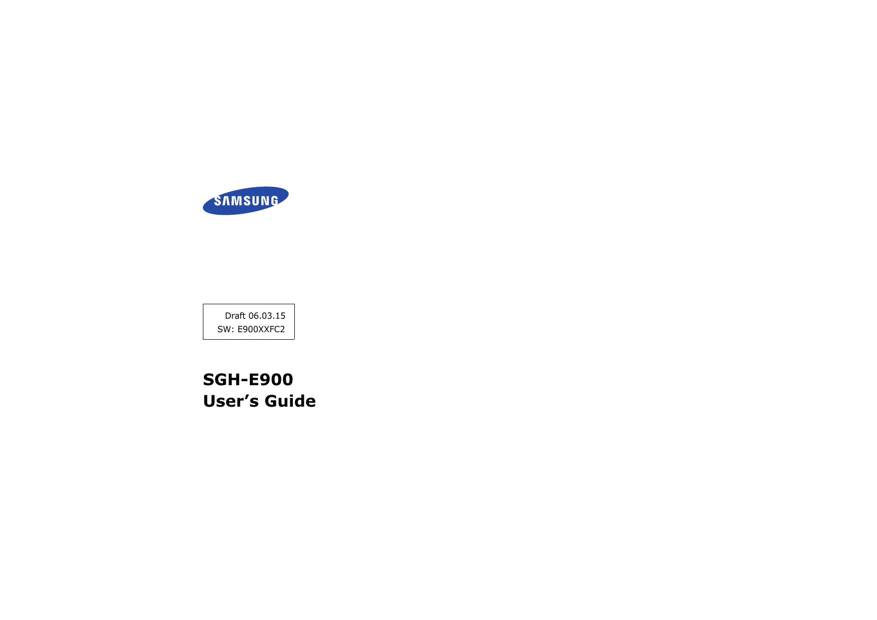 SGH-E900User’s GuideDraft 06.03.15  SW: E900XXFC2