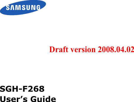 SGH-F268User’s GuideDraft version 2008.04.02