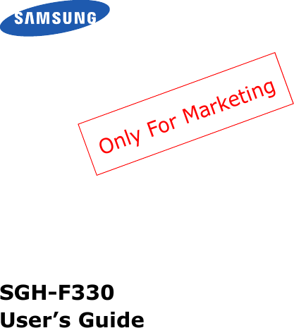 SGH-F330User’s GuideOnly For Marketing