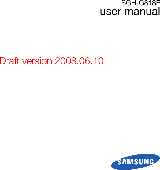 SGH-G818Euser manualDraft version 2008.06.10