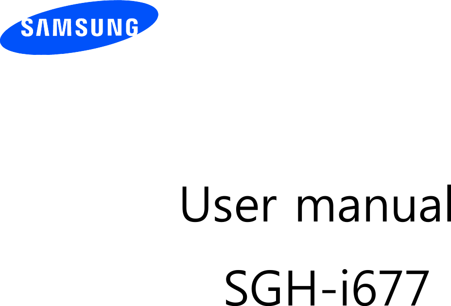 Page 1 of Samsung Electronics Co SGHI677 Cellular/PCS GSM/EDGE/WCDMA Phone with WLAN and Bluetooth User Manual