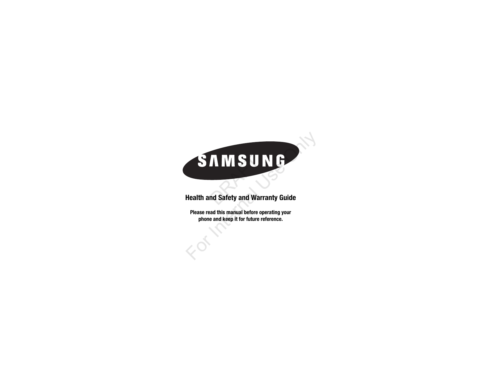 GH68-38413B  Printed in KoreaHealth and Safety and Warranty GuidePlease read this manual before operating yourphone and keep it for future reference.I337_H&amp;S.book  Page 1  Monday, March 25, 2013  9:01 AM           DRAFT For Internal Use Only
