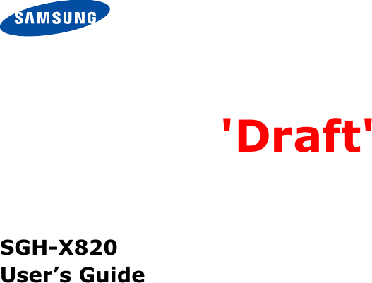 SGH-X820User’s Guide&apos;Draft&apos;