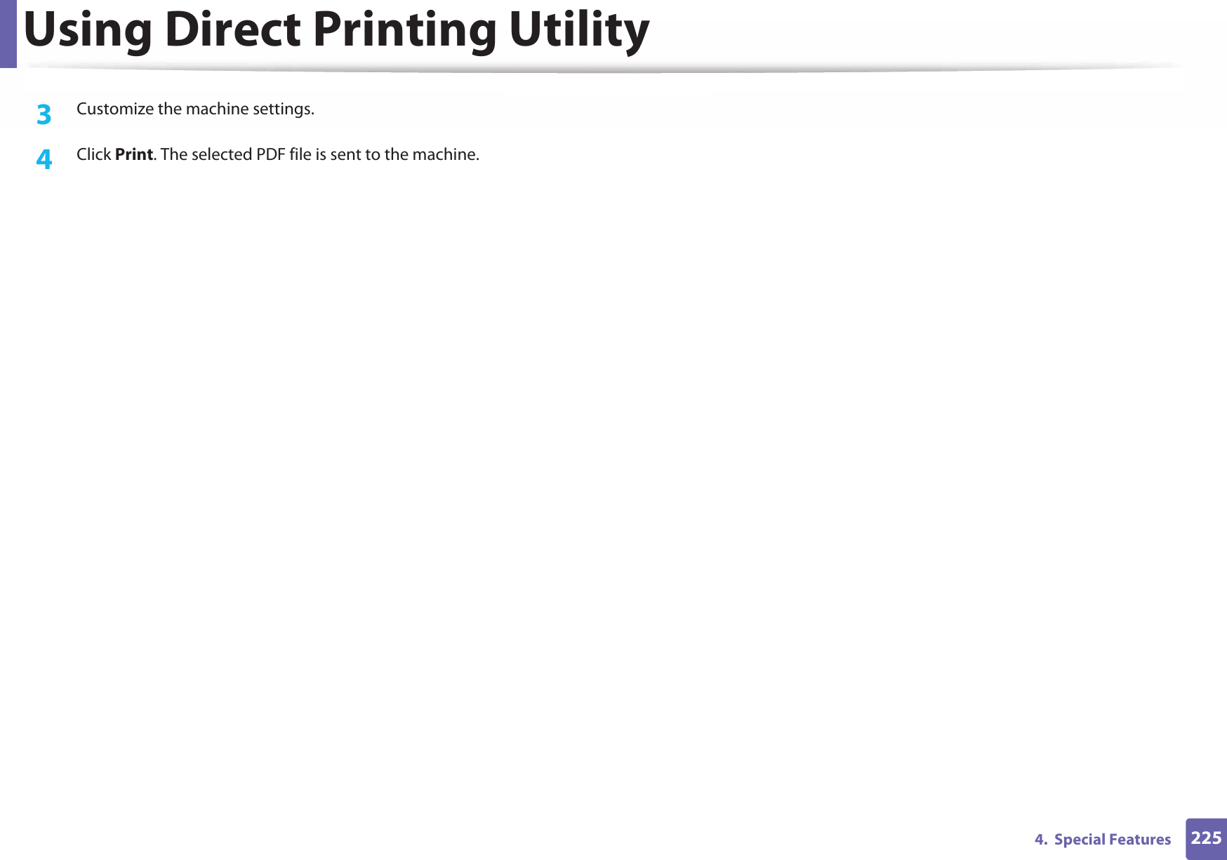 Using Direct Printing Utility2254.  Special Features3  Customize the machine settings. 4  Click Print. The selected PDF file is sent to the machine.