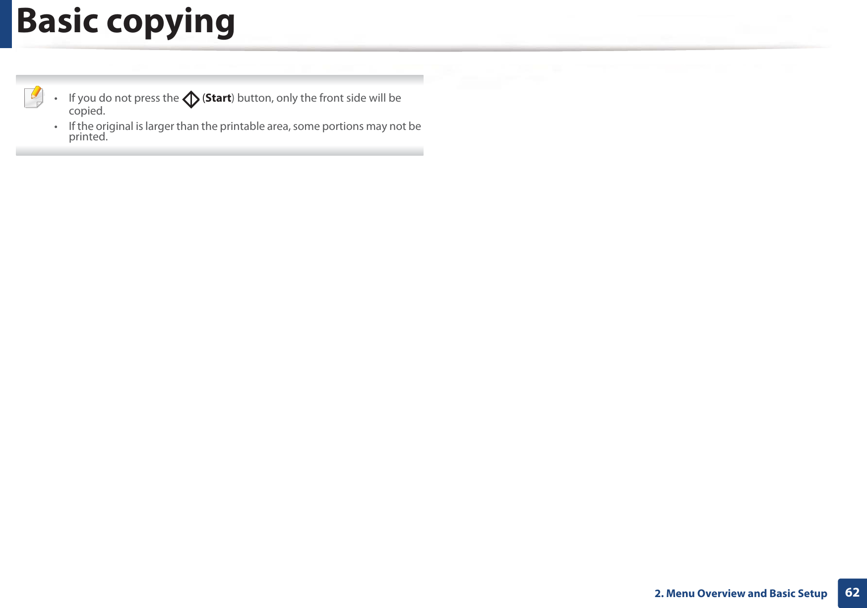 Basic copying622. Menu Overview and Basic Setup • If you do not press the   (Start) button, only the front side will be copied.• If the original is larger than the printable area, some portions may not be printed. 