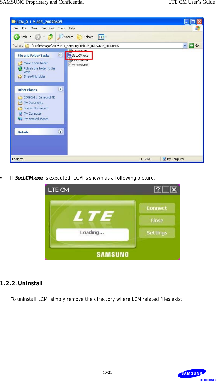 SAMSUNG Proprietary and Confidential    LTE CM User’s Guide  10/21    ▪  SecLCM.exe is executed, LCM is shown as a following picture. If   1.2.2. Uninstall To uninstall LCM, simply remove the directory where LCM related files exist. 