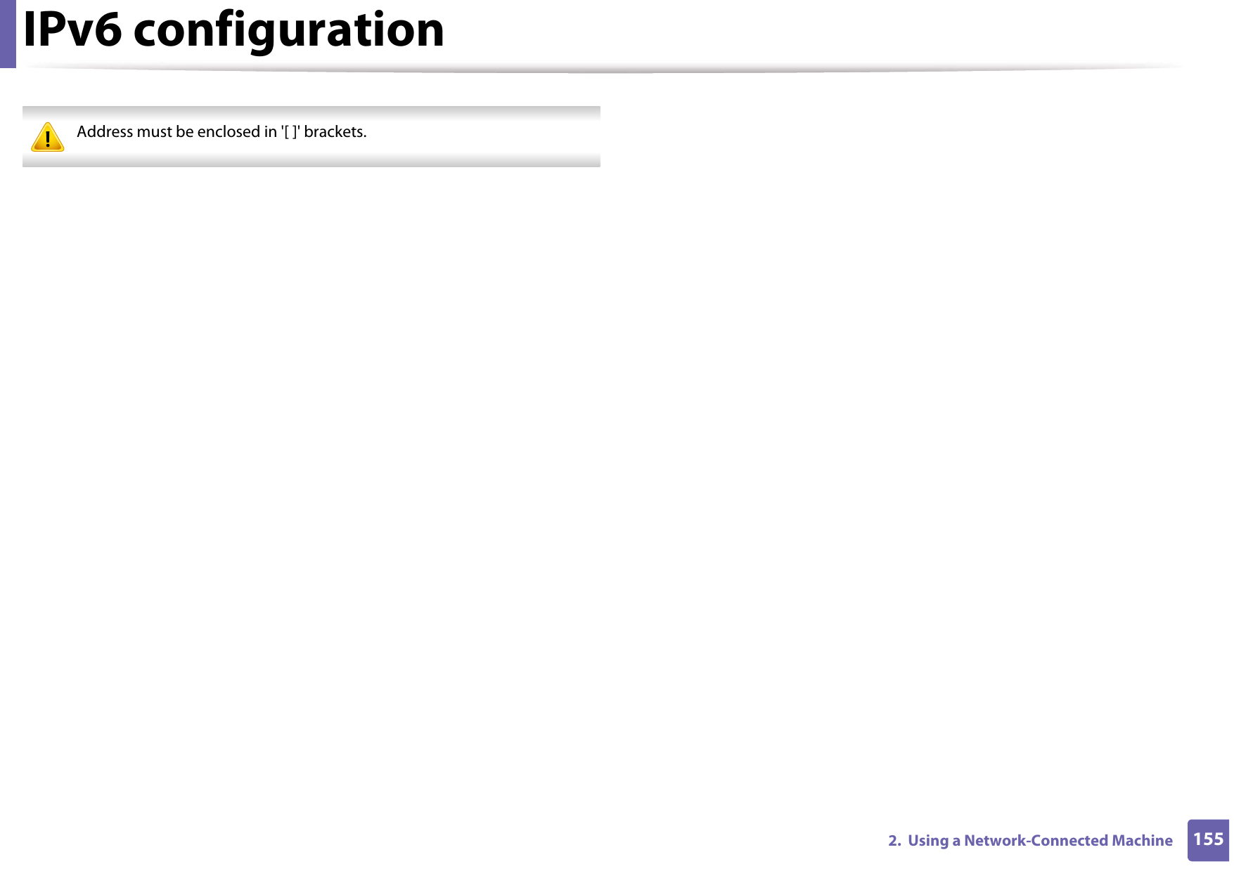 IPv6 configuration1552.  Using a Network-Connected Machine Address must be enclosed in &apos;[ ]&apos; brackets. 