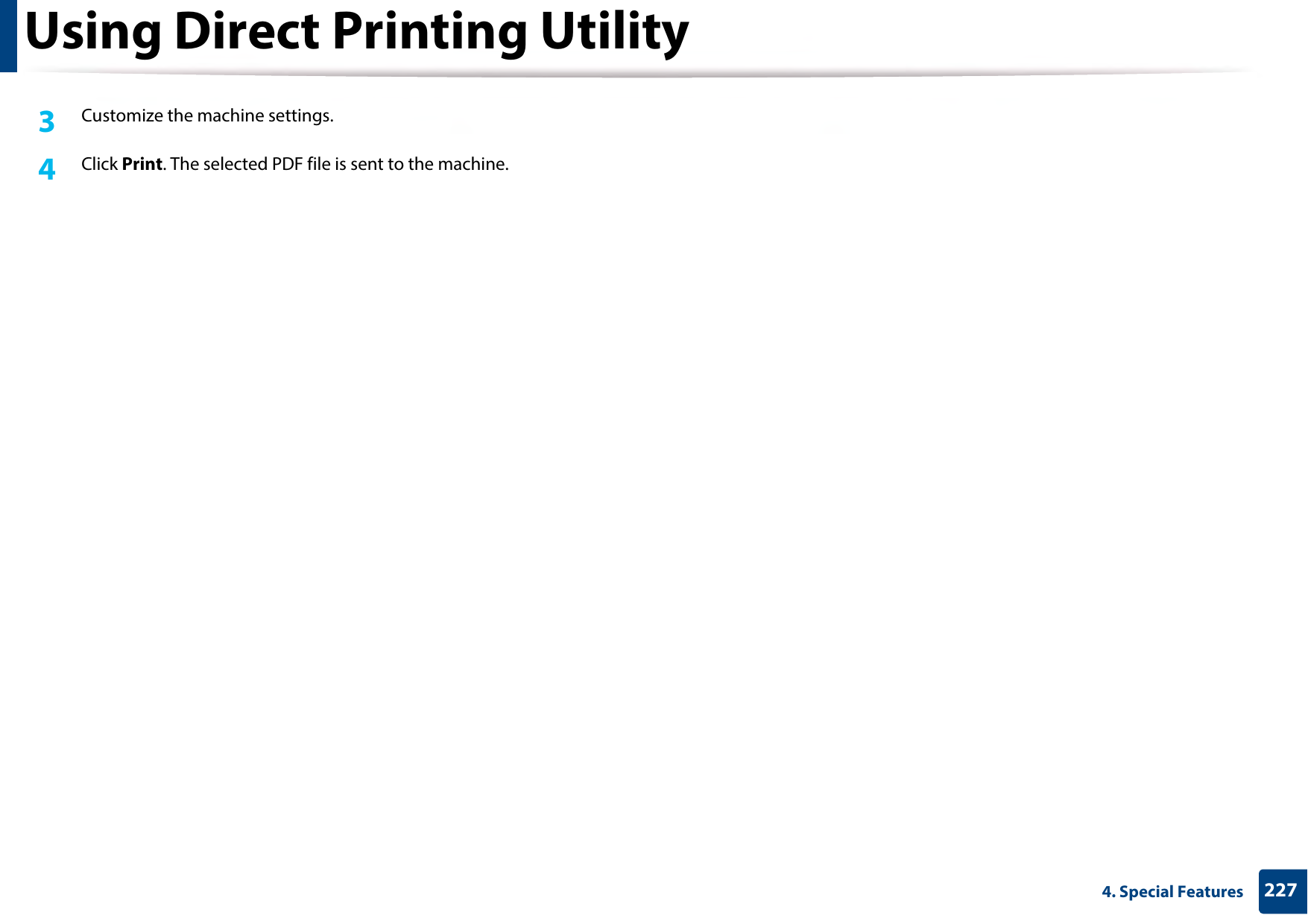 Using Direct Printing Utility2274. Special Features3  Customize the machine settings. 4  Click Print. The selected PDF file is sent to the machine.