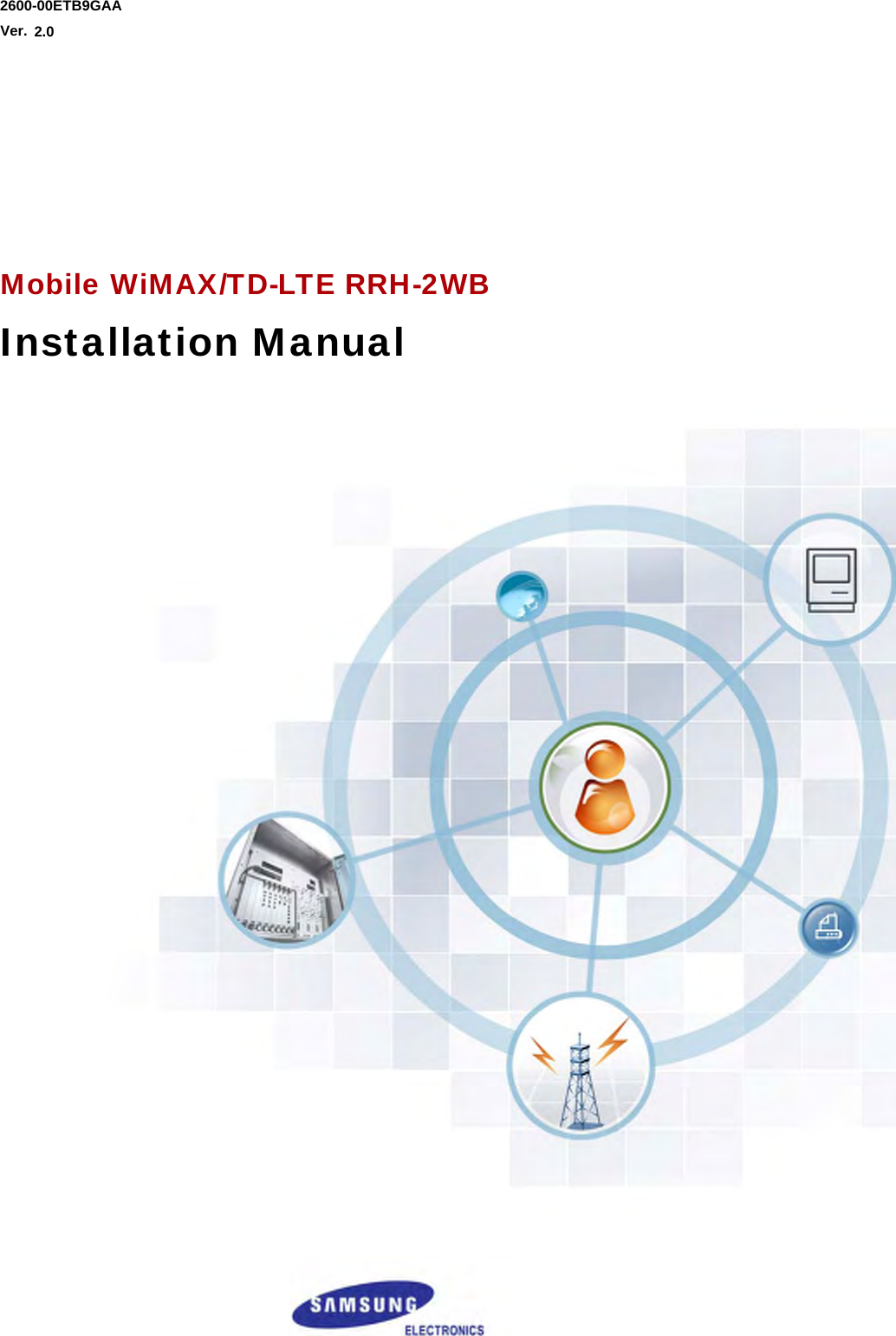  Ver.     2600-00ETB9GAA 2.0        Mobile WiMAX/TD-LTE RRH-2WB Installation Manual    