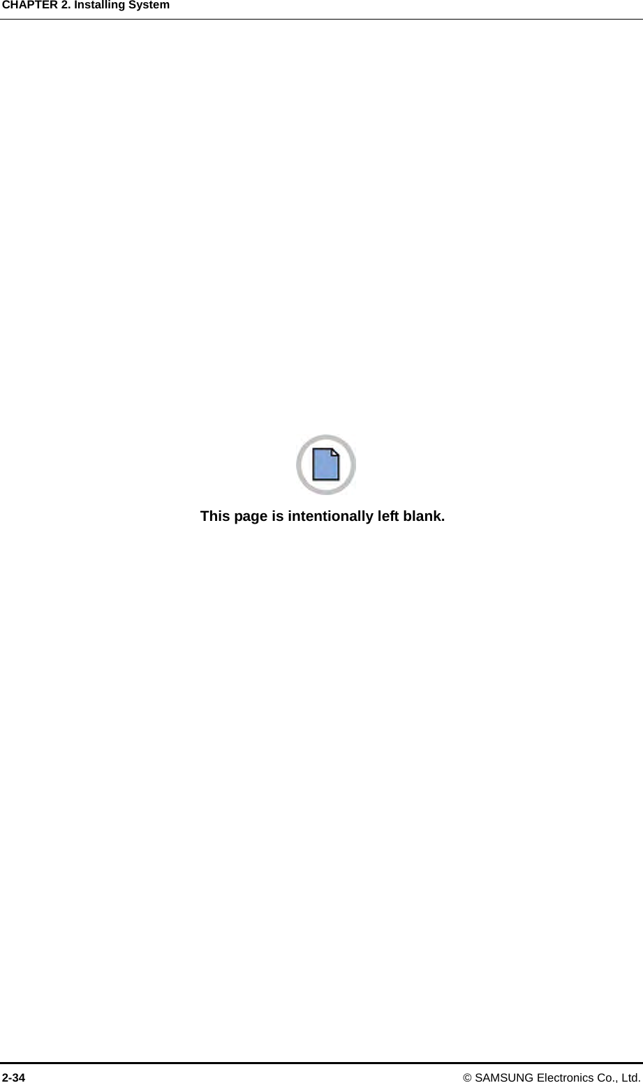 CHAPTER 2. Installing System 2-34 © SAMSUNG Electronics Co., Ltd.    This page is intentionally left blank.