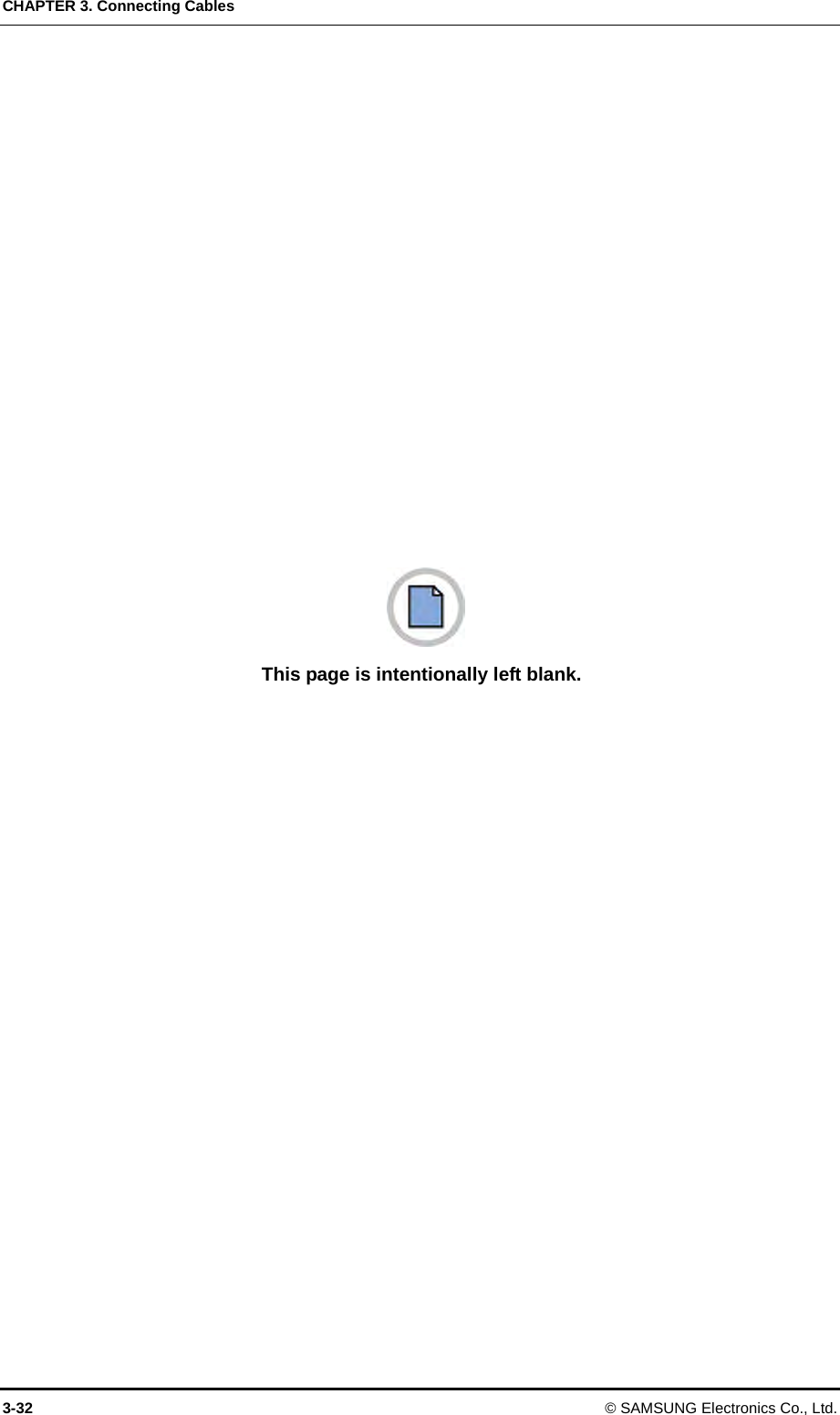 CHAPTER 3. Connecting Cables 3-32 © SAMSUNG Electronics Co., Ltd.    This page is intentionally left blank.