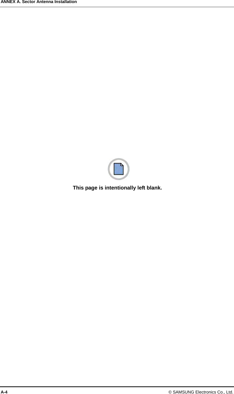 ANNEX A. Sector Antenna Installation A-4 © SAMSUNG Electronics Co., Ltd.   This page is intentionally left blank.