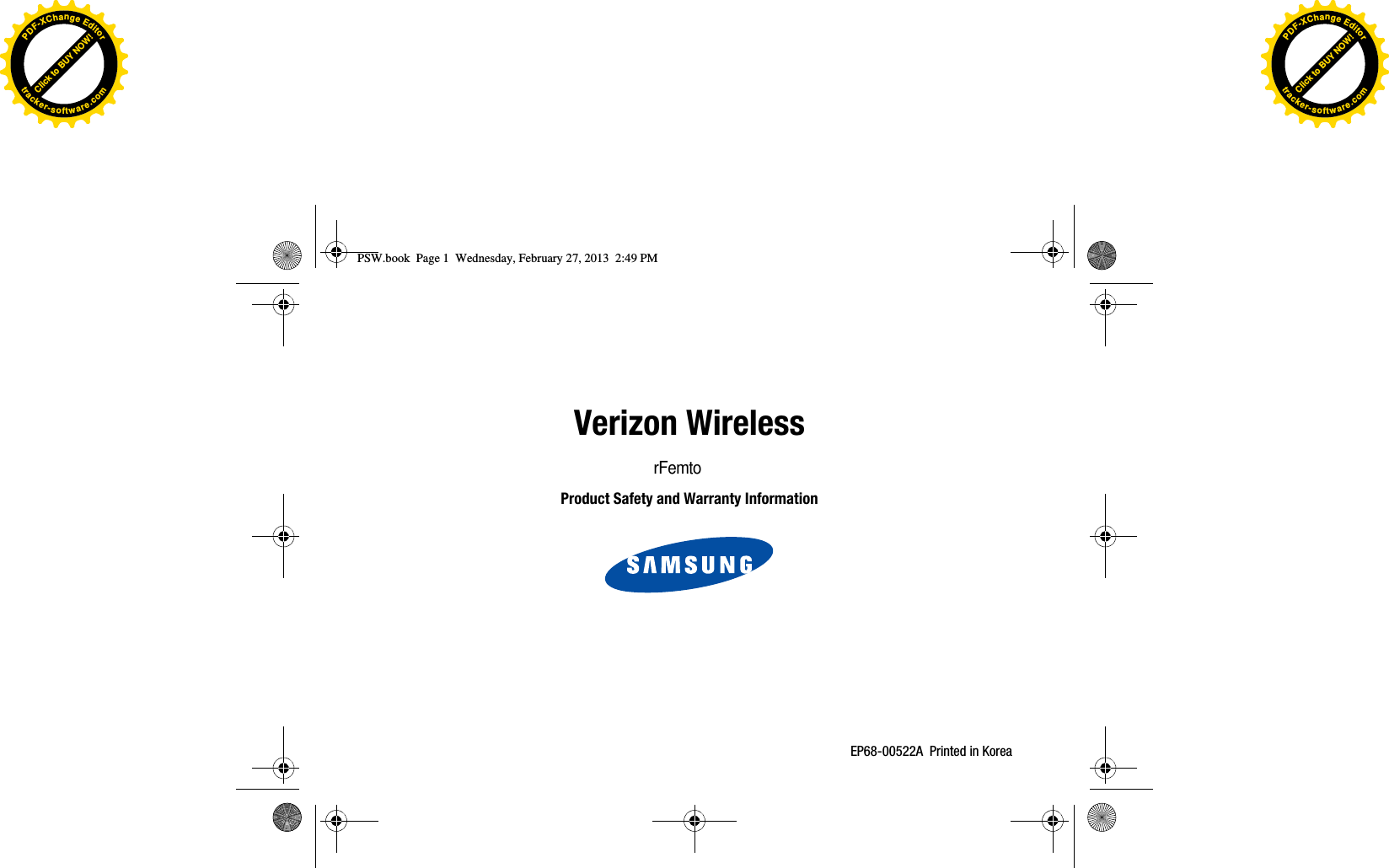 EP68-00522A  Printed in KoreaPSW.book  Page 1  Wednesday, February 27, 2013  2:49 PMVerizon WirelessrFemtoProduct Safety and Warranty InformationClick to BUY NOW!PDF-XChangeEditortracker-software.comClick to BUY NOW!PDF-XChangeEditortracker-software.com