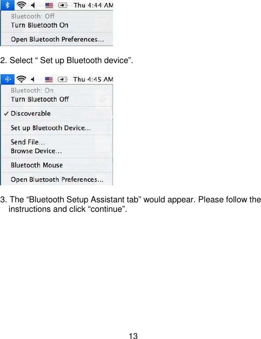  13   2. Select “ Set up Bluetooth device”.    3. The “Bluetooth Setup Assistant tab” would appear. Please follow the       instructions and click “continue”.  