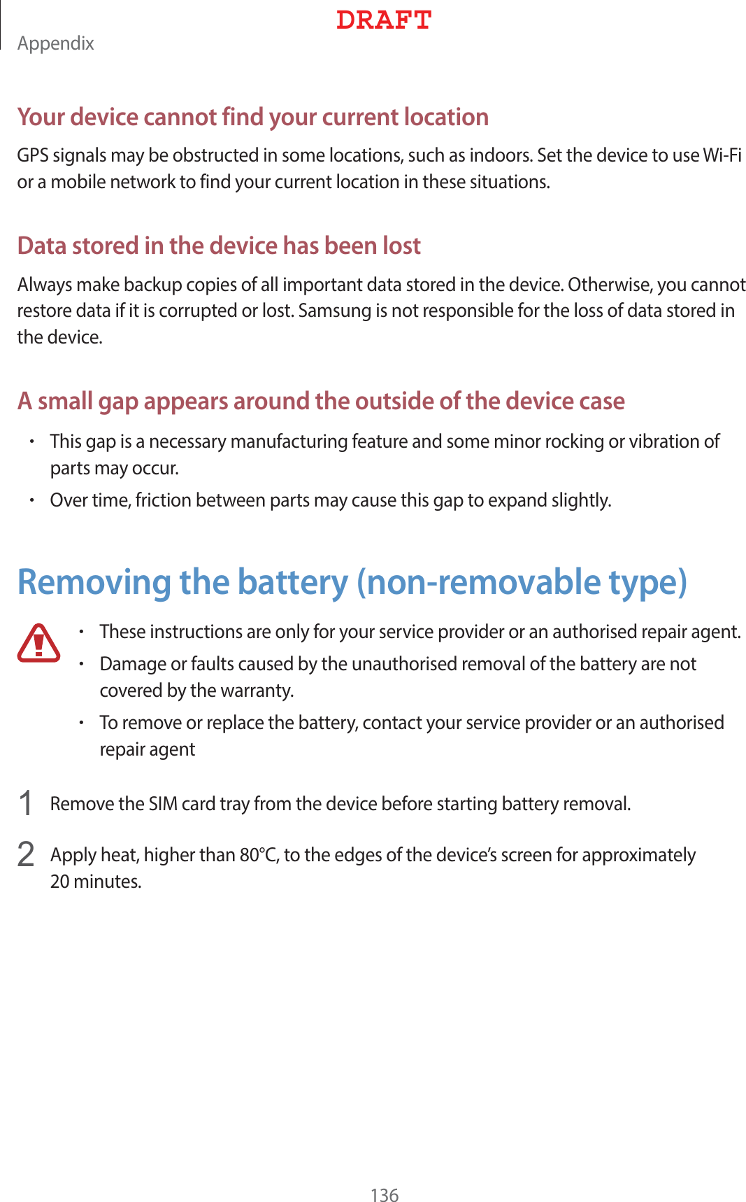 &quot;QQFOEJYYour device cannot find your current location(14TJHOBMTNBZCFPCTUSVDUFEJOTPNFMPDBUJPOTTVDIBTJOEPPST4FUUIFEFWJDFUPVTF8J&apos;JPSBNPCJMFOFUXPSLUPGJOEZPVSDVSSFOUMPDBUJPOJOUIFTFTJUVBUJPOTData stored in the device has been lost&quot;MXBZTNBLFCBDLVQDPQJFTPGBMMJNQPSUBOUEBUBTUPSFEJOUIFEFWJDF0UIFSXJTFZPVDBOOPUSFTUPSFEBUBJGJUJTDPSSVQUFEPSMPTU4BNTVOHJTOPUSFTQPOTJCMFGPSUIFMPTTPGEBUBTUPSFEJOUIFEFWJDFA small gap appears around the outside of the device caser5IJTHBQJTBOFDFTTBSZNBOVGBDUVSJOHGFBUVSFBOETPNFNJOPSSPDLJOHPSWJCSBUJPOPGQBSUTNBZPDDVSr0WFSUJNFGSJDUJPOCFUXFFOQBSUTNBZDBVTFUIJTHBQUPFYQBOETMJHIUMZRemoving the battery (non-removable type)r5IFTFJOTUSVDUJPOTBSFPOMZGPSZPVSTFSWJDFQSPWJEFSPSBOBVUIPSJTFESFQBJSBHFOUr%BNBHFPSGBVMUTDBVTFECZUIFVOBVUIPSJTFESFNPWBMPGUIFCBUUFSZBSFOPUDPWFSFECZUIFXBSSBOUZr5PSFNPWFPSSFQMBDFUIFCBUUFSZDPOUBDUZPVSTFSWJDFQSPWJEFSPSBOBVUIPSJTFESFQBJSBHFOU1  3FNPWFUIF4*.DBSEUSBZGSPNUIFEFWJDFCFGPSFTUBSUJOHCBUUFSZSFNPWBM2  &quot;QQMZIFBUIJHIFSUIBO¡$UPUIFFEHFTPGUIFEFWJDFTTDSFFOGPSBQQSPYJNBUFMZNJOVUFT%3&quot;&apos;5