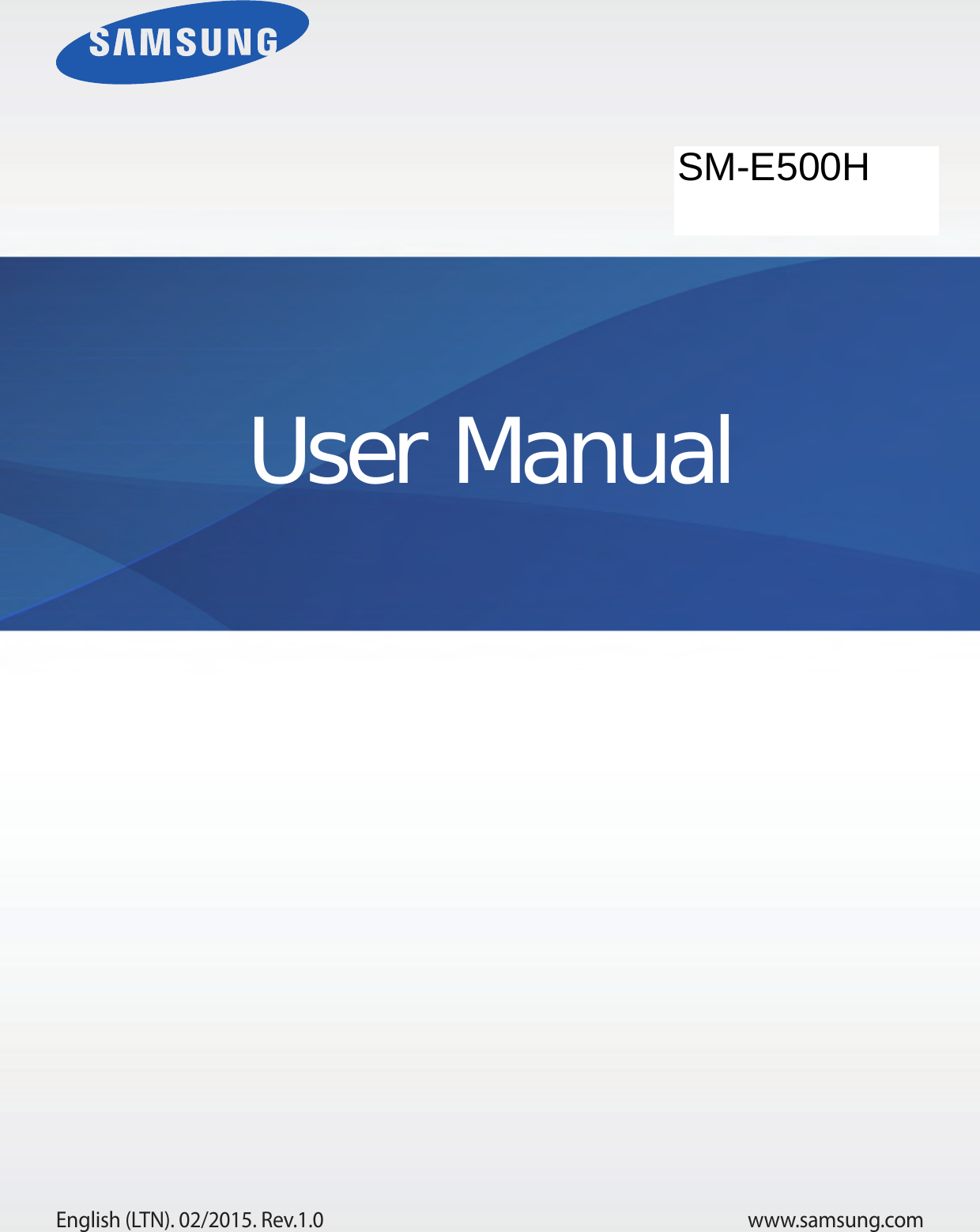 www.samsung.comUser ManualEnglish (LTN). 02/2015. Rev.1.0SM-E500M/DSSM-E500MSM-E500H