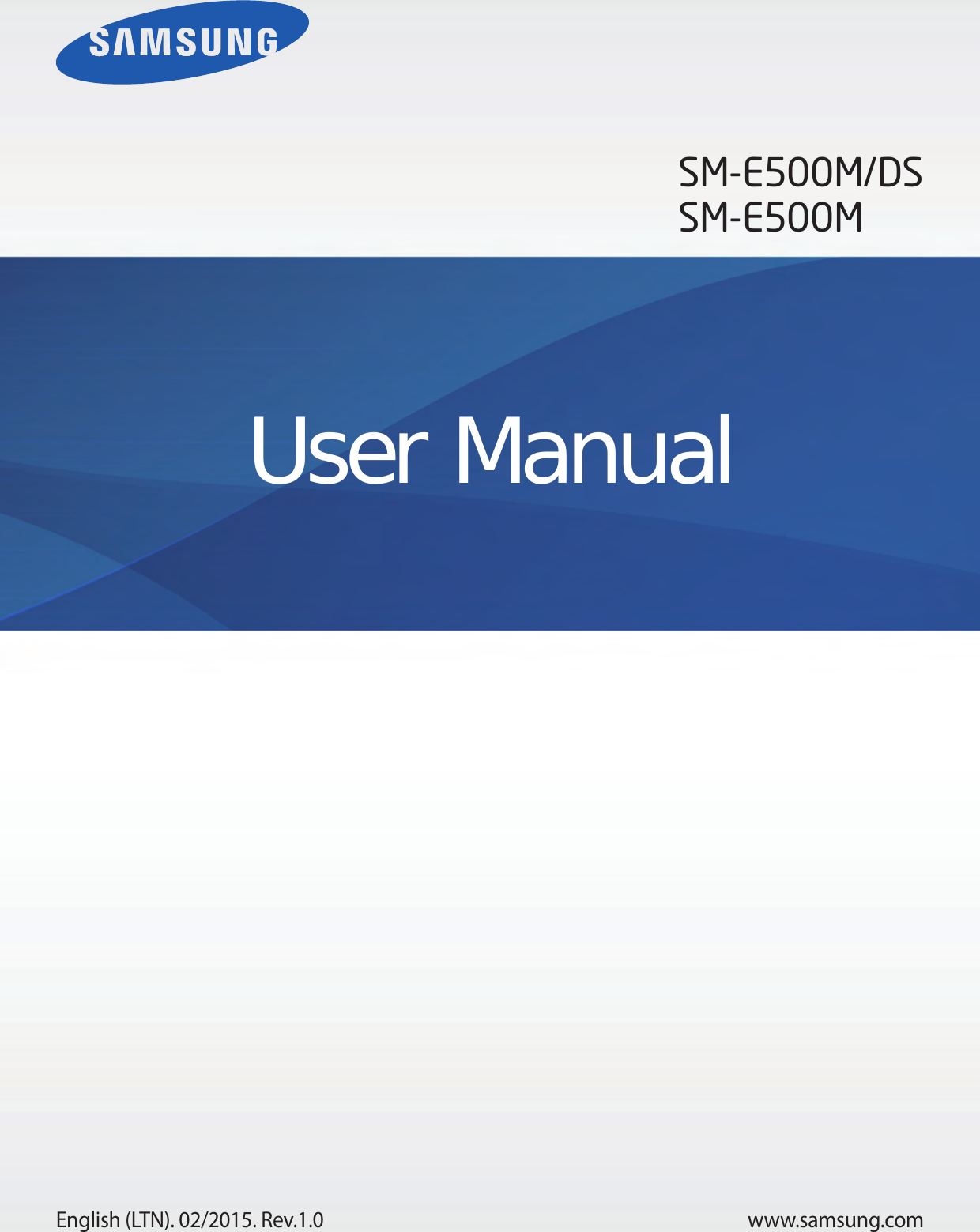 www.samsung.comUser ManualEnglish (LTN). 02/2015. Rev.1.0SM-E500M/DSSM-E500M