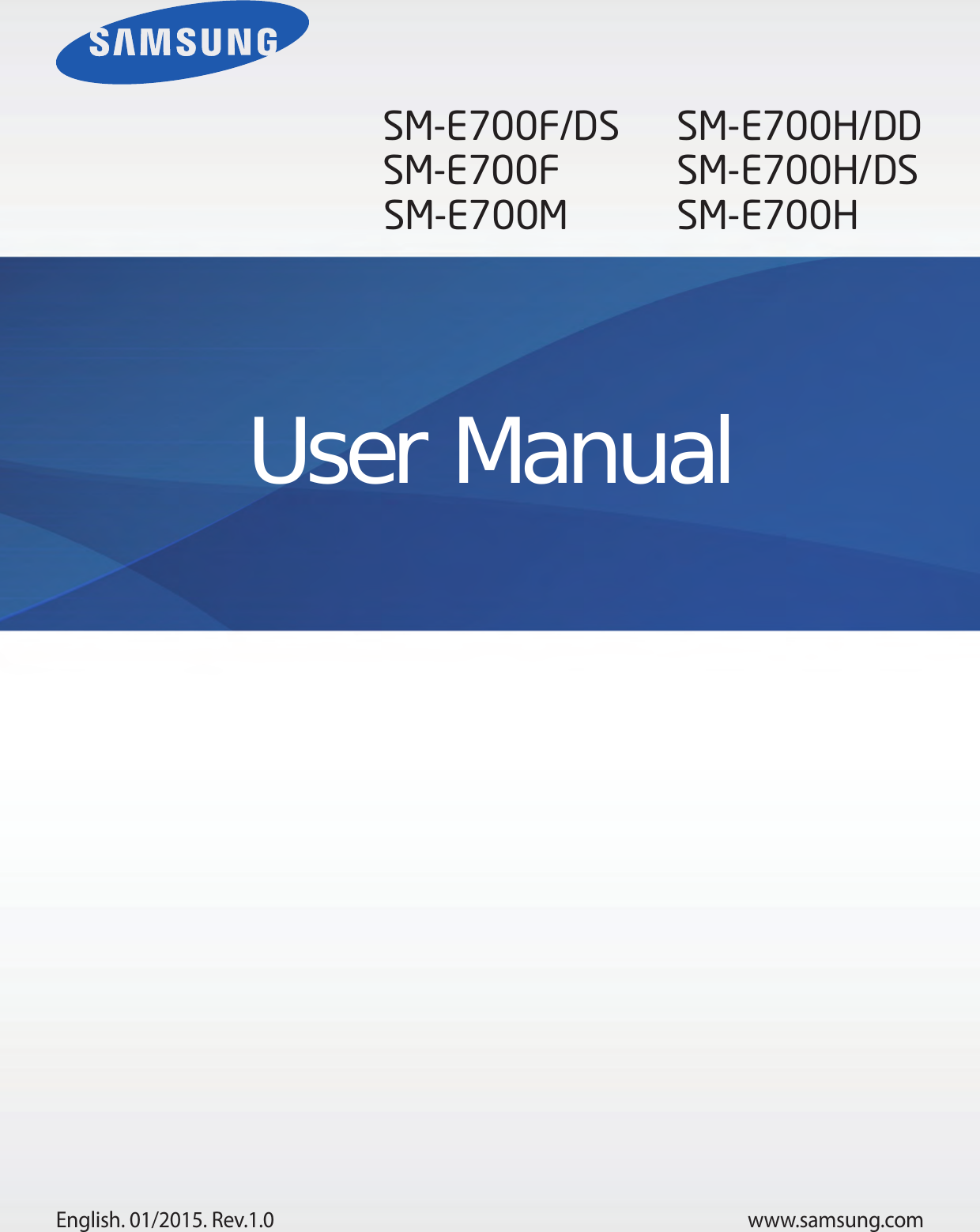 www.samsung.comUser ManualEnglish. 01/2015. Rev.1.0SM-E700F/DSSM-E700FSM-E700H/DDSM-E700H/DSSM-E700HSM-E700M