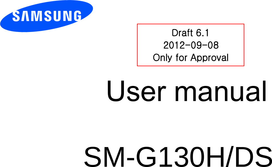       User manual 60*+&apos;6          DDraft 6.1 2012-09-08 Only for Approval 