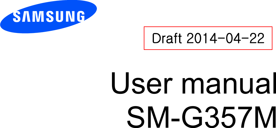       User manual SM-G357M       Draft 2014-04-22 