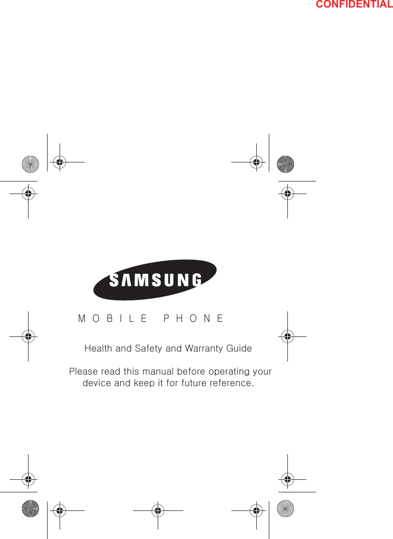 MOBILEPHONEHealth and Safety and Warranty GuidePlease read this manual before operating yourdevice and keep it for future reference.CONFIDENTIAL