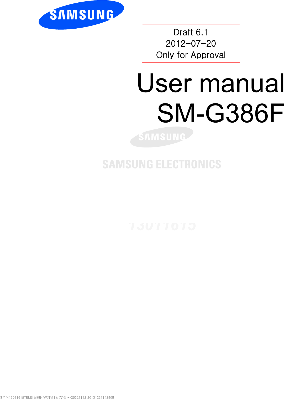          User manual SM-G386F         Draft 6.1 2012-07-20 Only for Approval 