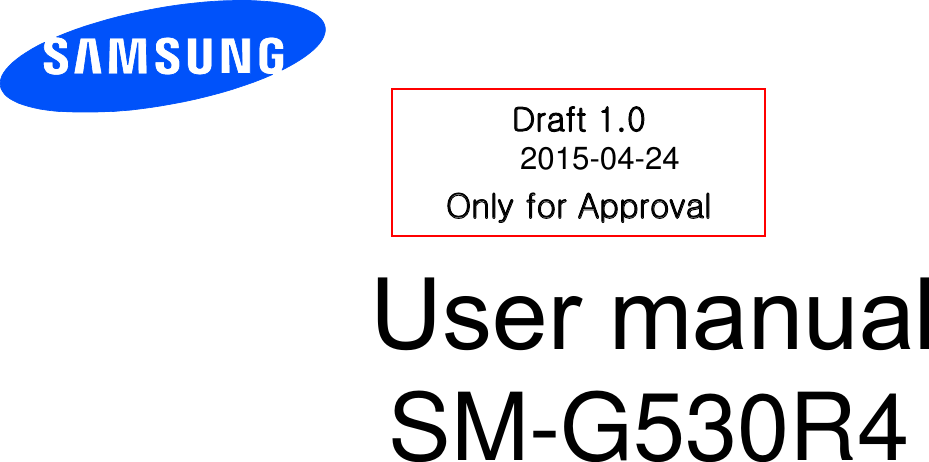 GG         User manual            Draft 1.0  Only for Approval 2015-04-24SM-G530R4