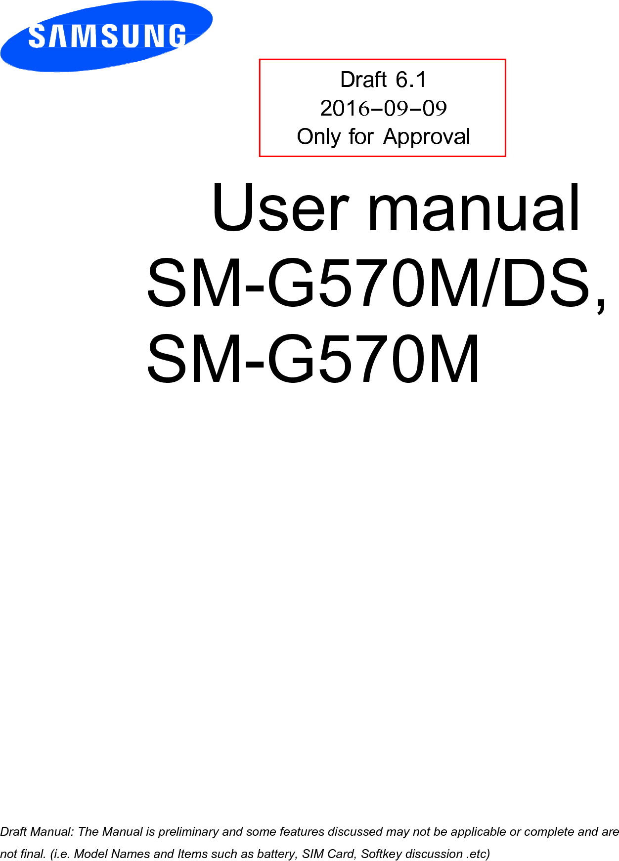 Draft 6.1 2016-09-09 Only for Approval User manual SM-G570M/DS,SM-G570M a ana  ana  na and  a dd a n  aa   and a n na  d a and   a a  ad  dn 