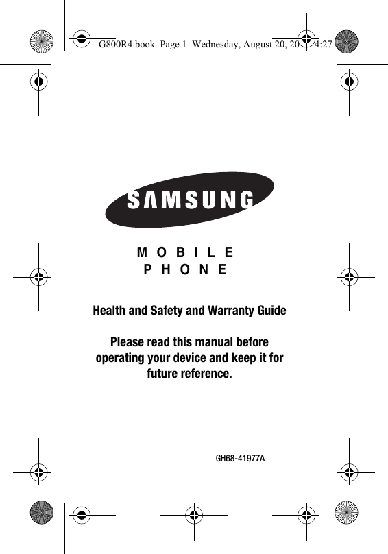 GH68-41977AMOBILEPHONEHealth and Safety and Warranty GuidePlease read this manual before operating your device and keep it for future reference.G800R4.book  Page 1  Wednesday, August 20, 2014  4:27 PM