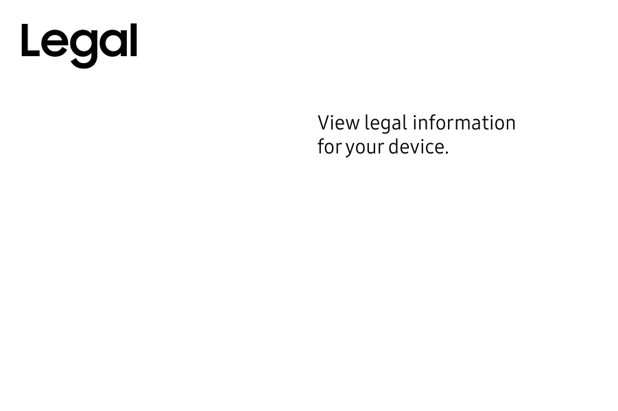 View legal information foryour device.Legal
