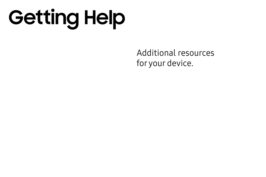 Getting HelpAdditional resources foryourdevice.