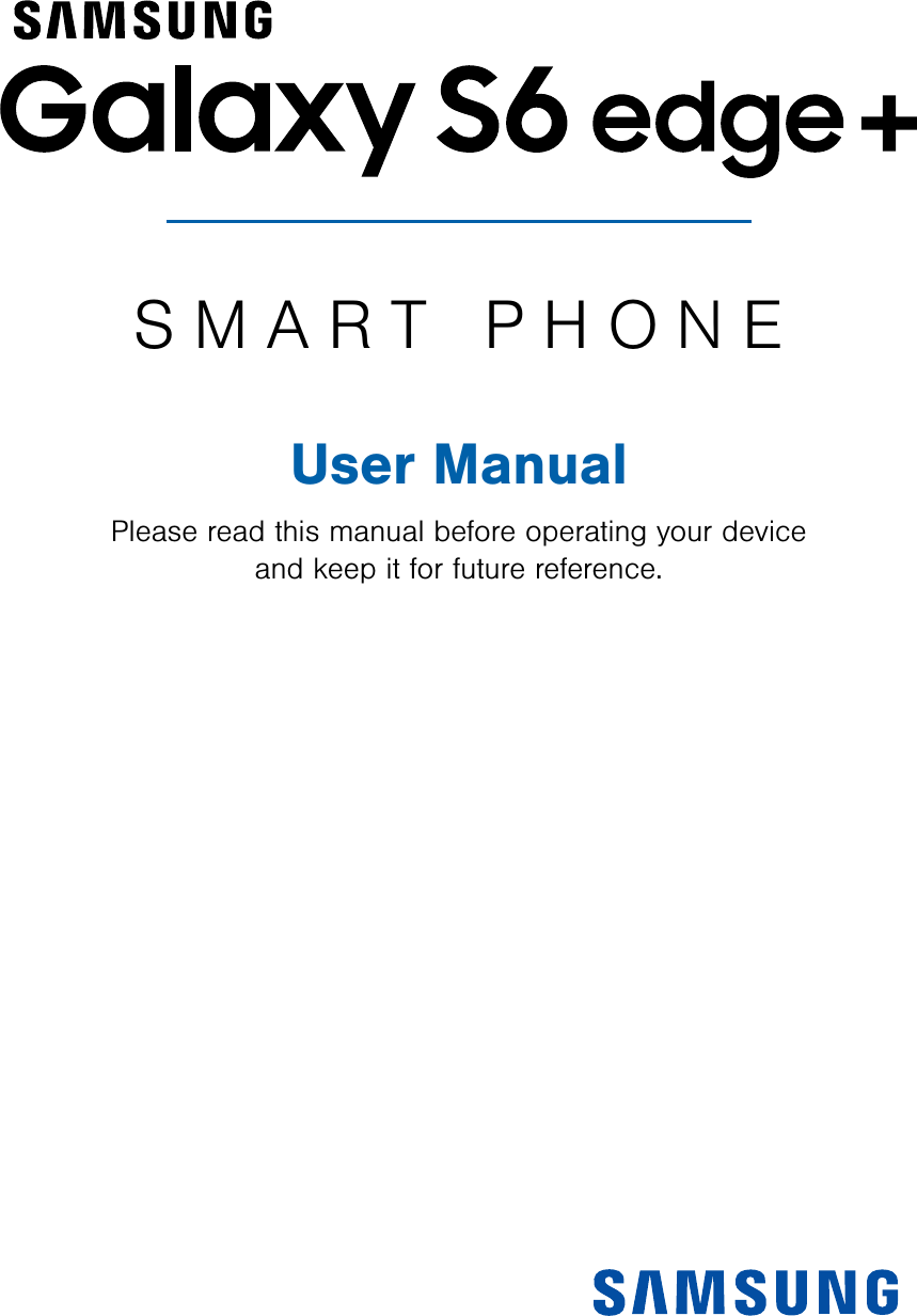 SMART PHONE  User Manual  Please read this manual before operating your device and keep it for future reference. 