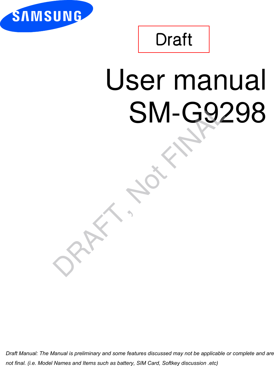 User manual SM-G9298 Draft a ana  ana  na and  a dd a n  aa   and a n na  d a and   a a  ad  dn DRAFT, Not FINAL