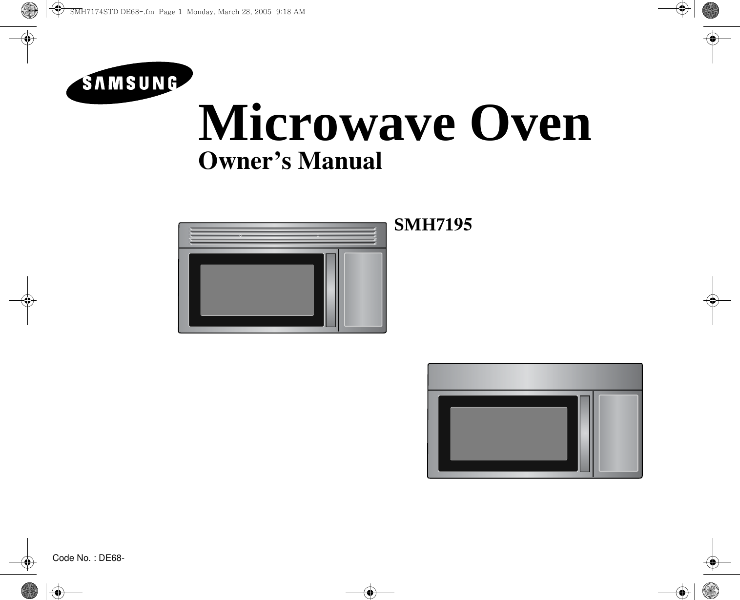 Code No. : DE68-Microwave OvenOwner’s ManualSMH7195 SMH7174STD DE68-.fm  Page 1  Monday, March 28, 2005  9:18 AM