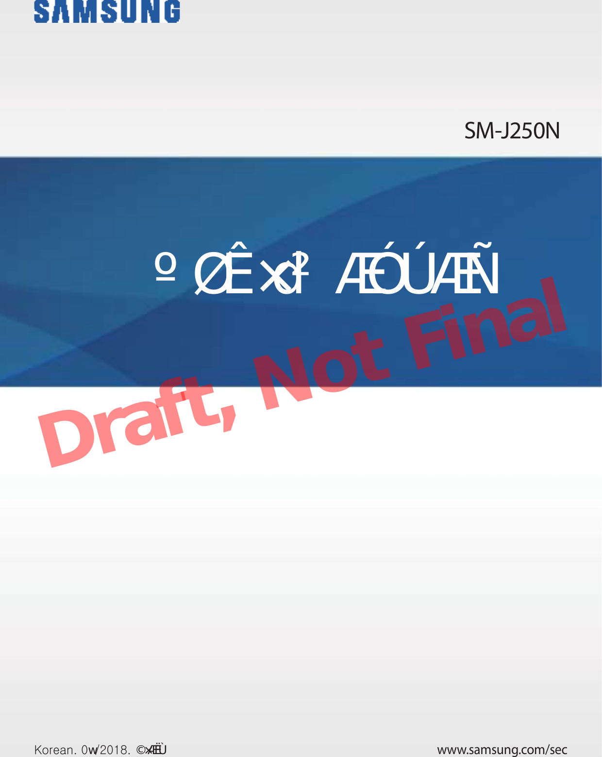 |GtSM-J250Nwww.samsung.com/secKorean. 0Z/2018. kDraft,  Not  Final