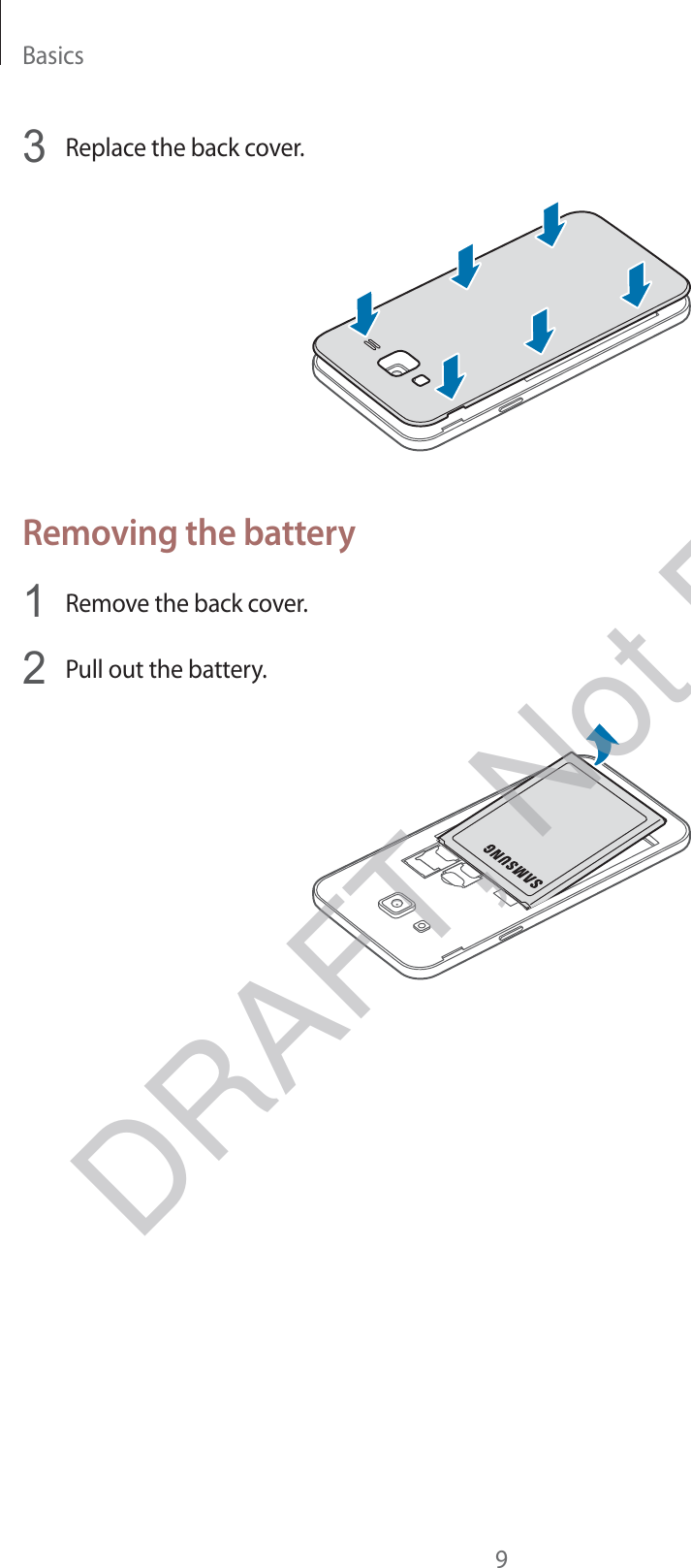 Basics93 Replace the back cover.Removing the battery1 Remove the back cover.2 Pull out the battery.DRAFT, Not Final