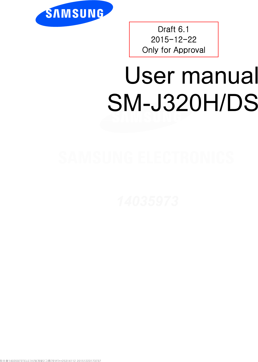           User manual SM-J320H/DS        Draft 6.1 2015-12-22 Only for Approval 