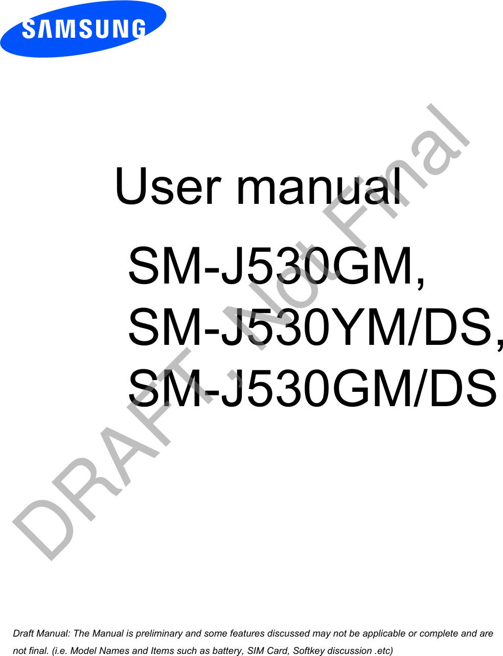  User manual SM-J530GM, SM-J530YM/DS, SM-J530GM/DSa ana  ana  na and  a dd a n  aa   and a n na  d a and   a a  ad  dn DRAFT, Not Final