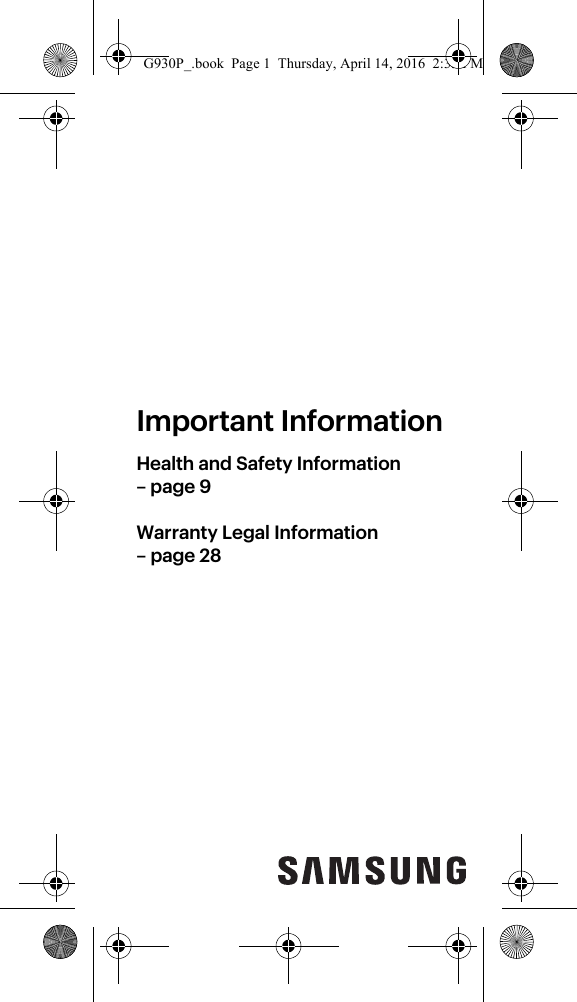 Important InformationHealth and Safety Information – page 9Warranty Legal Information – page 28G930P_.book  Page 1  Thursday, April 14, 2016  2:35 PM