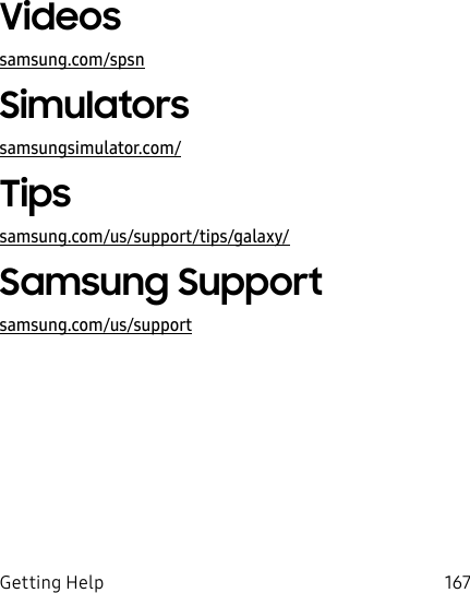 DRAFT&ndash;FOR INTERNAL USE ONLY167Getting HelpVideossamsung.com/spsnSimulatorssamsungsimulator.com/Tipssamsung.com/us/support/tips/galaxy/Samsung Supportsamsung.com/us/support