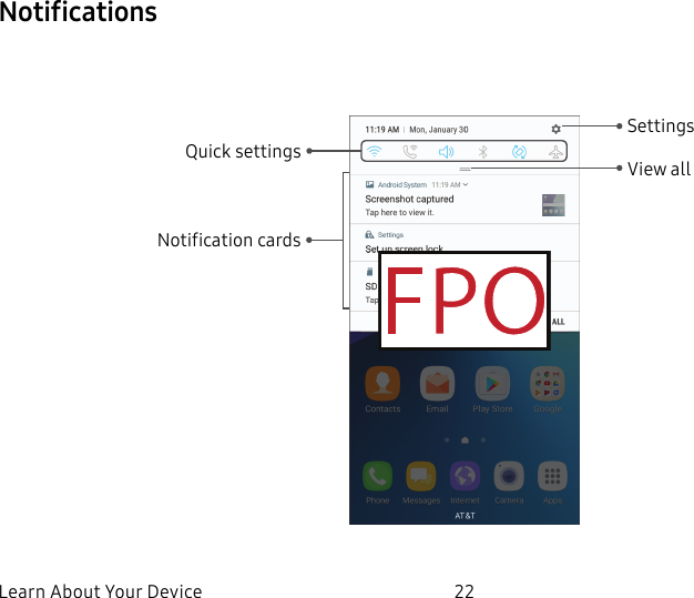 DRAFT&ndash;FOR INTERNAL USE ONLYLearn About Your Device 22NotificationsSettingsQuick settings View allNotification cards