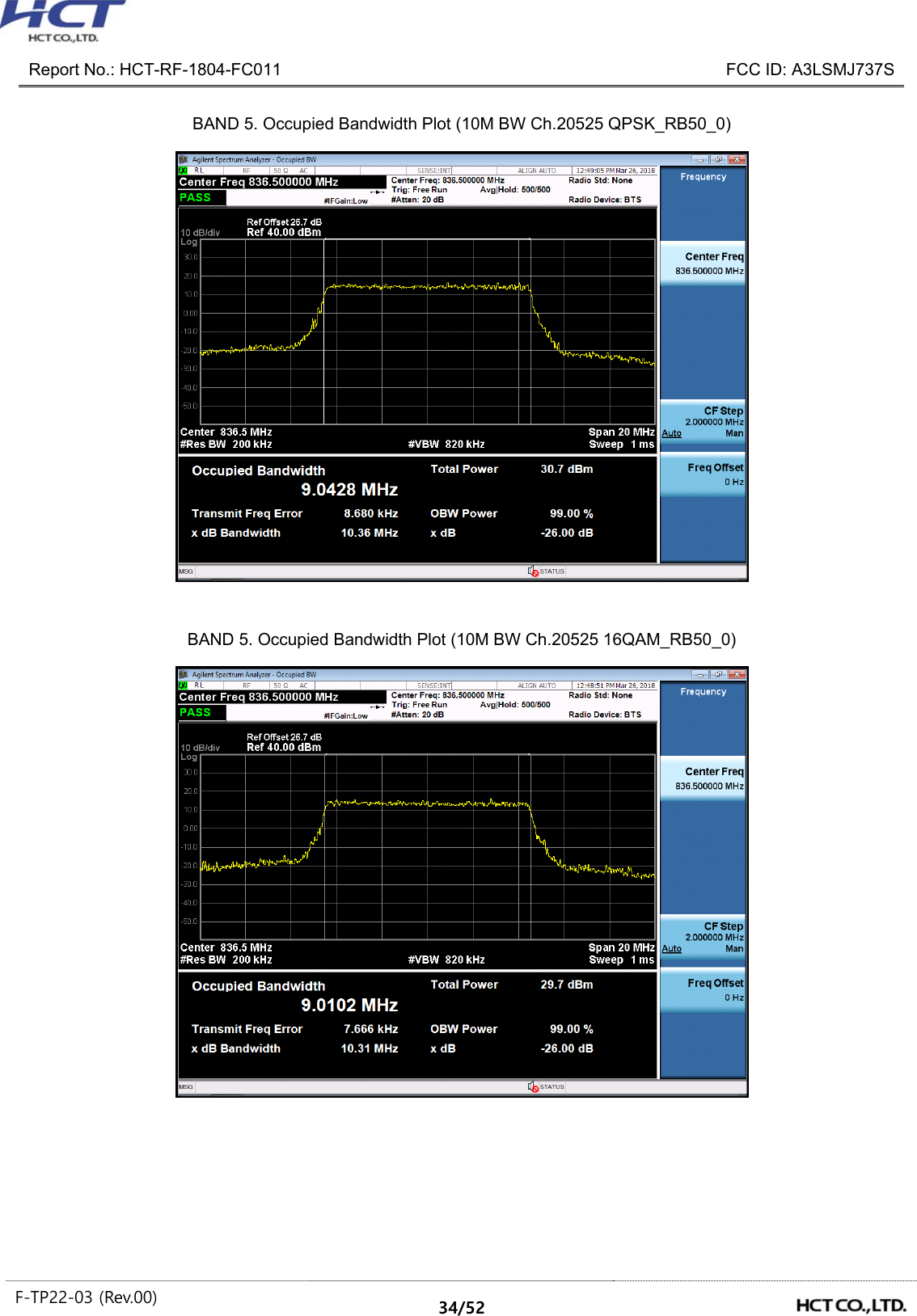  Report No.: HCT-RF-1804-FC011    FCC ID: A3LSMJ737S F-TP22-03 (Rev.00)  34/52  BAND 5. Occupied Bandwidth Plot (10M BW Ch.20525 QPSK_RB50_0)   BAND 5. Occupied Bandwidth Plot (10M BW Ch.20525 16QAM_RB50_0)    