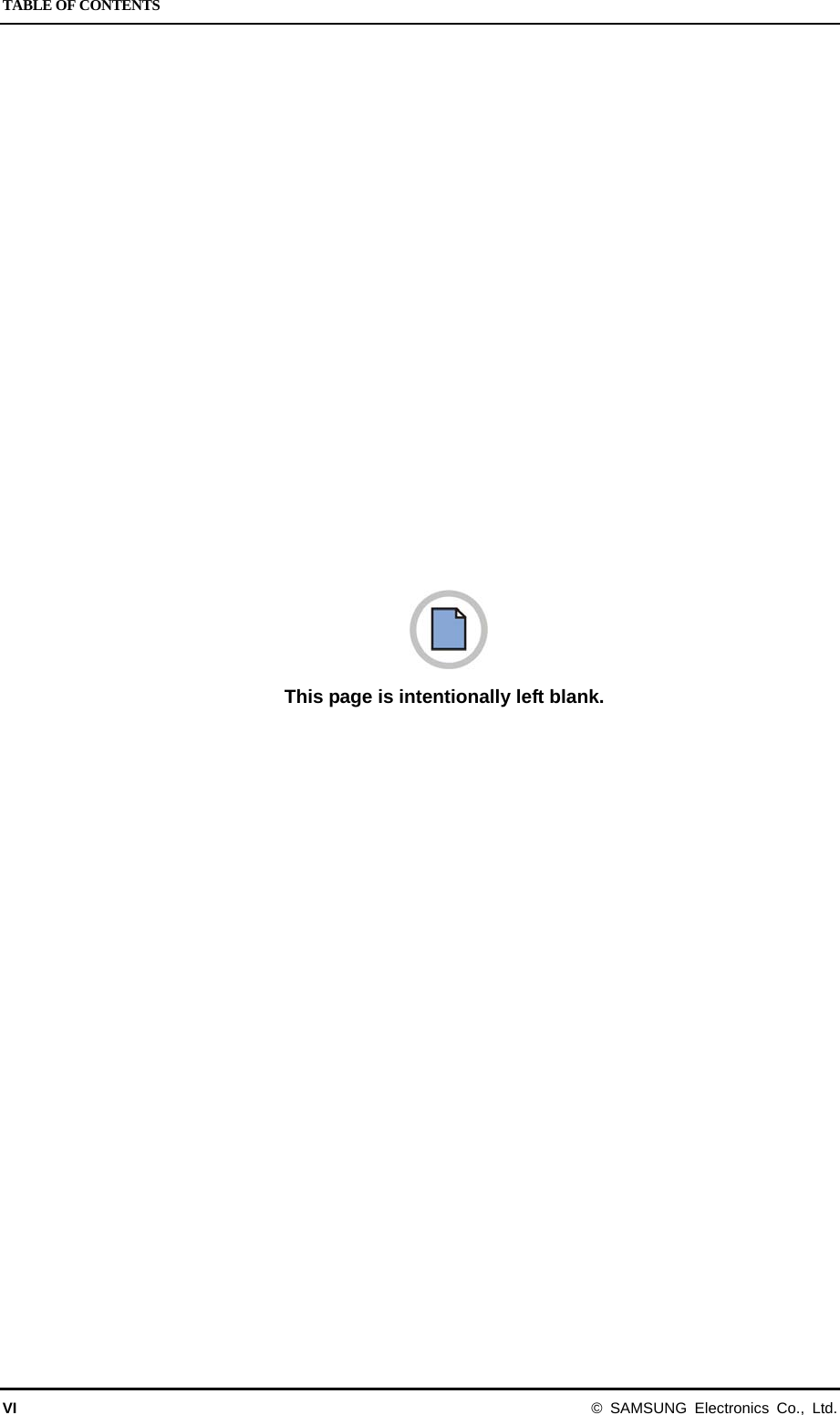 TABLE OF CONTENTS VI  © SAMSUNG Electronics Co., Ltd.  This page is intentionally left blank.