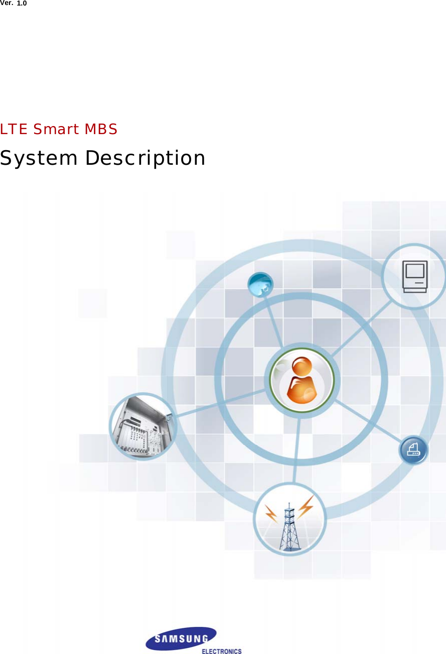  Ver.     1.0        LTE Smart MBS System Description    