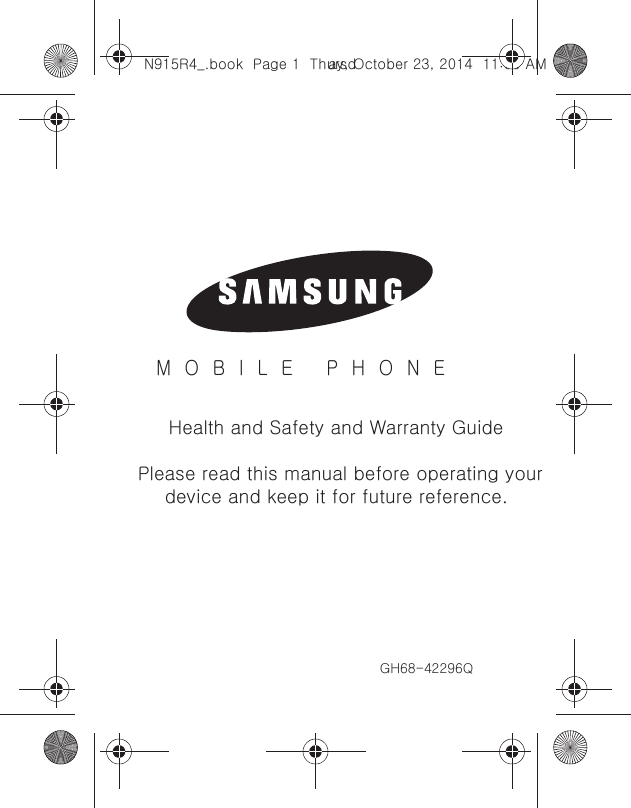 GH68-42296QMOBILE   PHONEHealth and Safety and Warranty GuidePlease read this manual before operating yourdevice and keep it for future reference.N915R4_.book  Page 1  Thursday, October 23, 2014  11:39 AM